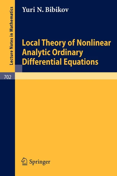 Обложка книги Local Theory of Nonlinear Analytic Ordinary Differential Equations, Y. N. Bibikov