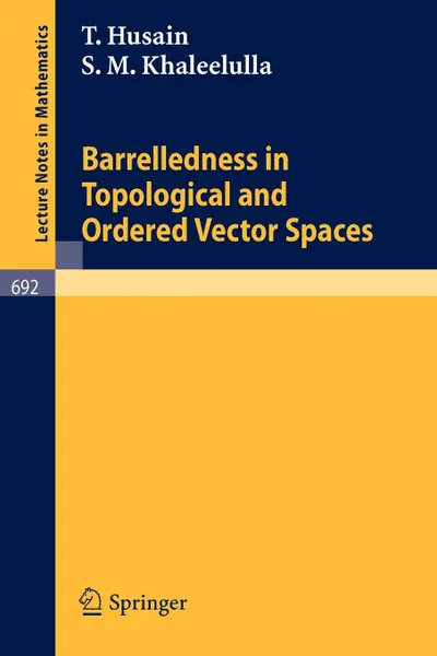 Обложка книги Barrelledness in Topological and Ordered Vector Spaces, T. Husain, S.M. Khaleelulla