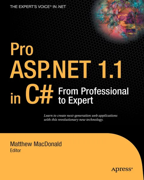 Обложка книги Pro ASP.Net 1.1 in C#. From Professional to Expert, John Franklin, Matthew MacDonald, Et Al