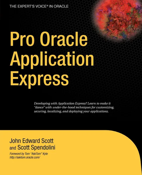 Обложка книги Pro Oracle Application Express, John Edward Scott, Scott Spendolini