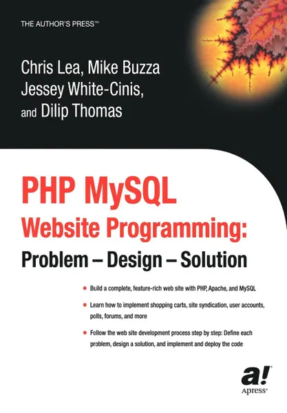 Обложка книги PHP MySQL Website Programming. Problem - Design - Solution, Chris Lea, Jessey White-Cinis, Dilip Thomas