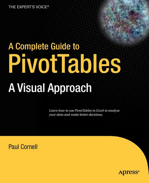 Обложка книги A Complete Guide to PivotTables. A Visual Approach, Paul Cornell