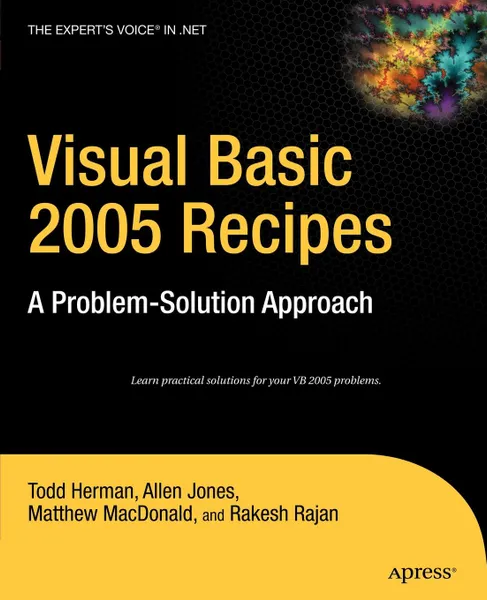 Обложка книги Visual Basic 2005 Recipes. A Problem-Solution Approach, Todd Herman, Allen Jones, Matthew MacDonald