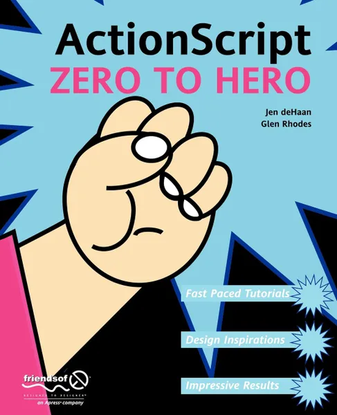 Обложка книги ActionScript Zero to Hero, Glen Rhodes, Jen deHaan, Jen De Haan