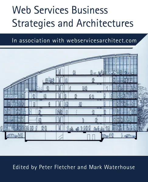 Обложка книги Web Services Business Strategies and Architectures, Mike Clark, Peter Fletcher, Jeffrey J. Hanson