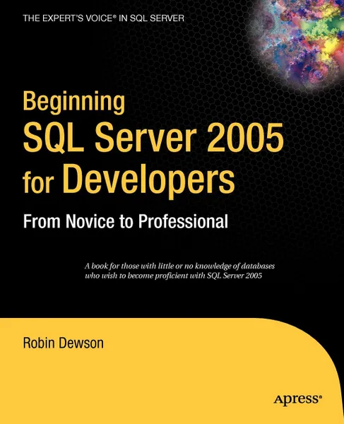 Обложка книги Beginning SQL Server 2005 for Developers. From Novice to Professional, Robin Dewson