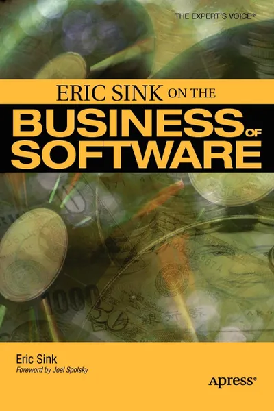 Обложка книги Eric Sink on the Business of Software, Eric Sink