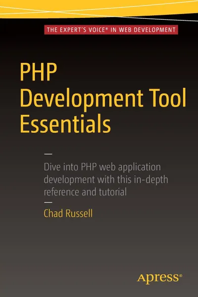 Обложка книги PHP Development Tool Essentials, Chad Russell