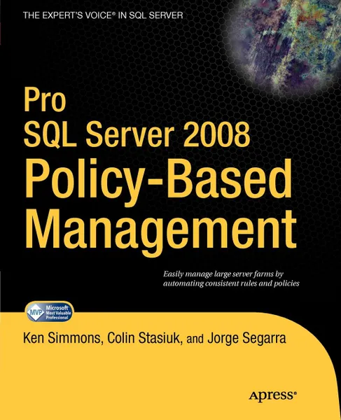 Обложка книги Pro Server 2008 Policy-Based Management, Ken Simmons, Colin Stasiuk, Jorge Segarra
