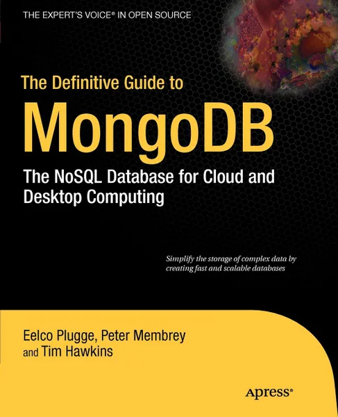 Обложка книги The Definitive Guide to Mongodb. The Nosql Database for Cloud and Desktop Computing, Peter Membrey, Wouter Thielen, Eelco Plugge