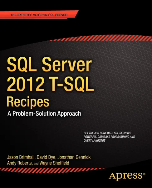 Обложка книги SQL Server 2012 T-SQL Recipes. A Problem-Solution Approach, Jason Brimhall, David Dye, Timothy Roberts