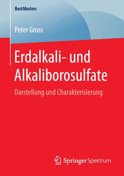 Обложка книги Erdalkali- und Alkaliborosulfate. Darstellung und Charakterisierung, Peter Gross