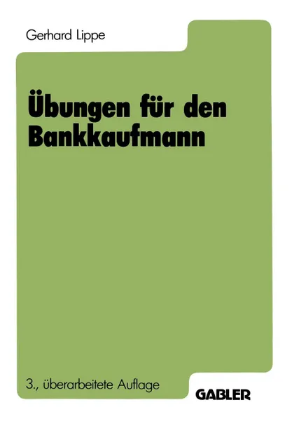 Обложка книги Ubungen fur den Bankkaufmann, Gerhard Lippe