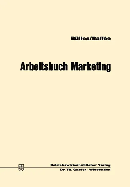 Обложка книги Arbeitsbuch Marketing, Ulrich Bülles, Hans Raffée