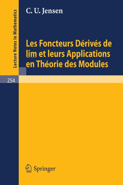 Обложка книги Les Foncteurs Derives de lim et leurs Applications en Theorie des Modules, C. U. Jensen