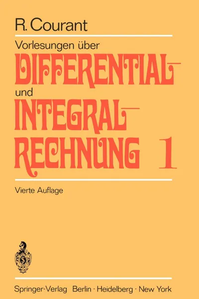 Обложка книги Vorlesungen uber Differential- und Integralrechnung. Erster Band: Funktionen einer Veranderlichen, Richard Courant