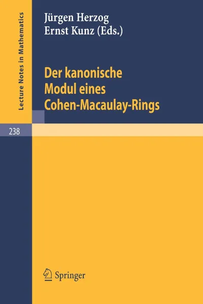 Обложка книги Der Kanonische Modul Eines Cohen-Macaulay-Rings, J'Urgen Herzog