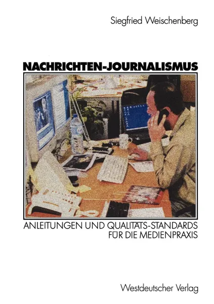Обложка книги Nachrichten-Journalismus, Siegfried Weischenberg