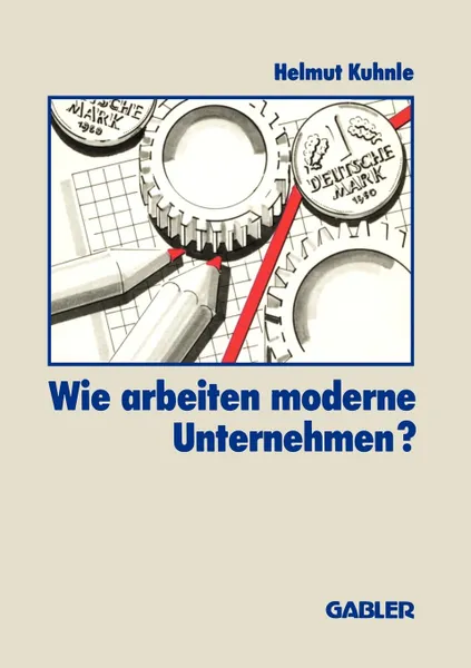 Обложка книги Wie arbeiten moderne Unternehmen?, Helmut Kuhnle