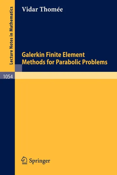 Обложка книги Galerkin Finite Element Methods for Parabolic Problems, V. Thomee