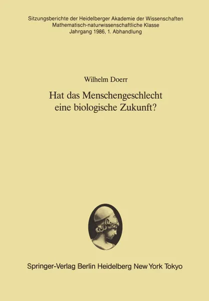 Обложка книги Hat Das Menschengeschlecht Eine Biologische Zukunft?. Vorgetragen in Der Sitzung Vom 12. April 1986, Wilhelm Doerr