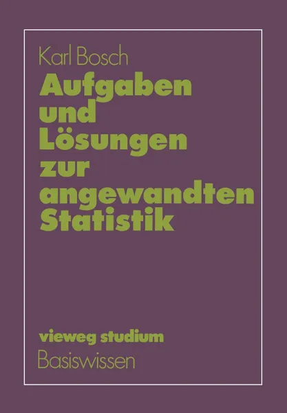 Обложка книги Aufgaben Und Losungen Zur Angewandten Statistik, Karl Bosch