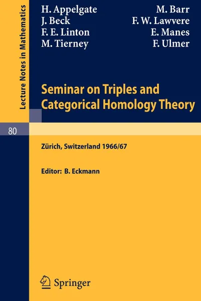 Обложка книги Seminar on Triples and Categorical Homology Theory. ETH 1966/67, H. Appelgate, M. Barr