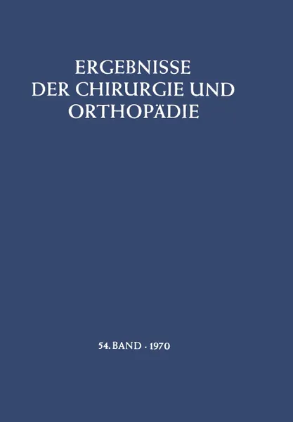 Обложка книги Ergebnisse der Chirurgie und Orthopadie, B. Löhr, Å. Senning, A. N. Witt