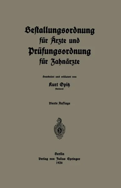 Обложка книги Bestallungsordnung Fur Arzte Und Prufungsordnung Fur Zahnarzte, Kurt Opitz