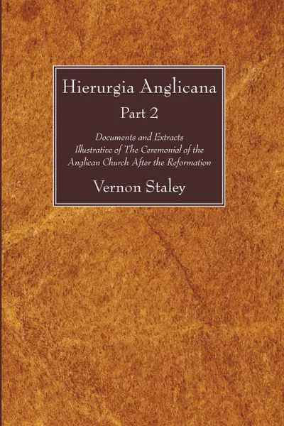 Обложка книги Hierurgia Anglicana, Part 2, Vernon Staley