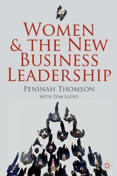 Обложка книги Women and the New Business Leadership, P. Thomson, T. Lloyd