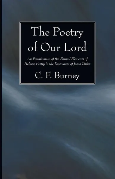 Обложка книги The Poetry of Our Lord, C. F. Burney