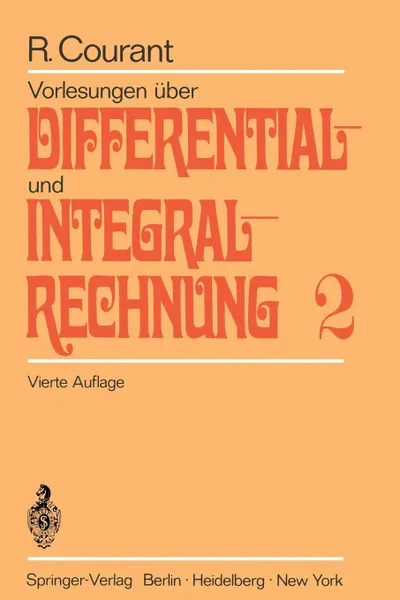 Обложка книги Vorlesungen uber Differential- und Integralrechnung. Zweiter Band: Funktionen mehrerer Veranderlicher, Richard Courant