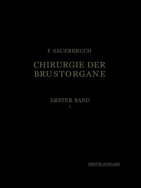 Обложка книги Die Chirurgie der Brustorgane, Ferdinand Sauerbruch