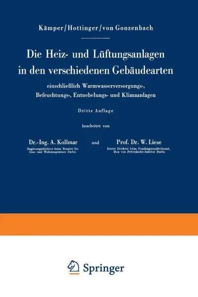 Обложка книги Die Heiz- und Luftungsanlagen in den verschiedenen Gebaudearten einschliesslich Warmwasserversorgungs-, Befeuchtungs-, Entnebelungs- und Klimaanlagen, Hermann Kämper, Max Hottinger