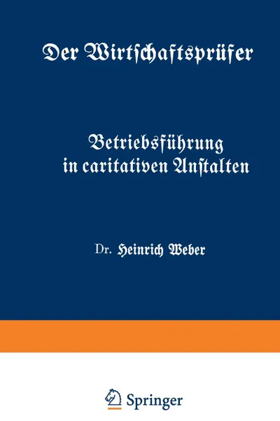 Обложка книги Betriebsfuhrung in Caritativen Anstalten. Funftes Heft, Heinrich Weber