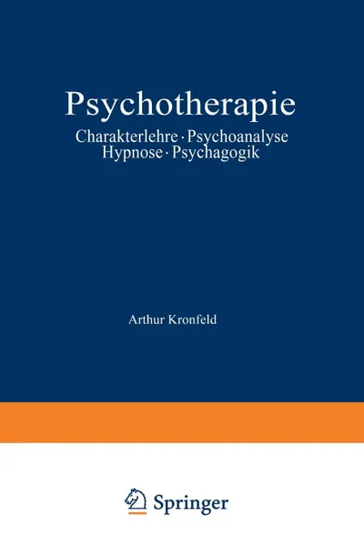 Обложка книги Psychotherapie. Charakterlehre . Psychoanalyse . Hypnose . Psychagogik, Arthur Kronfeld