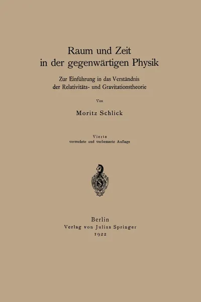 Обложка книги Raum Und Zeit in Der Gegenwartigen Physik. Zur Einfuhrung in Das Verstandnis Der Relativitats- Und Gravitationstheorie, Moritz Schlick