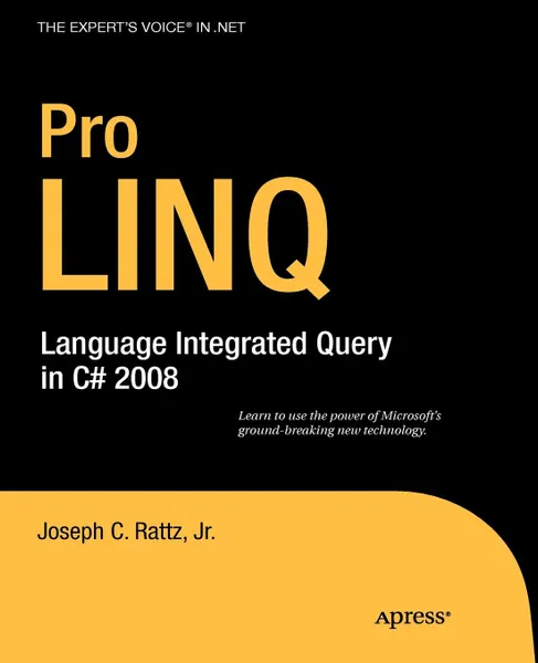 Обложка книги Pro LINQ. Language Integrated Query in C# 2008, Joseph C. Jr. Rattz