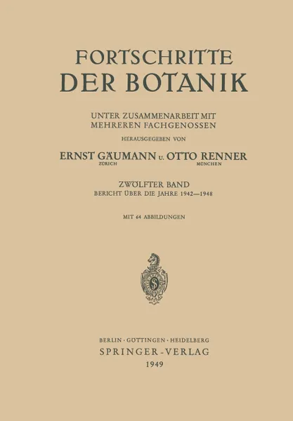 Обложка книги Fortschritte der Botanik. Bericht Uber die Jahre 1942-1948, Ernst Gäumann, Otto Renner