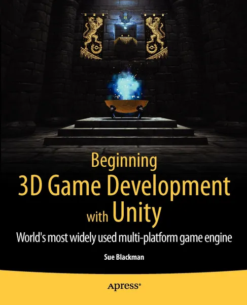 Обложка книги Beginning 3D Game Development with Unity, Sue Blackman