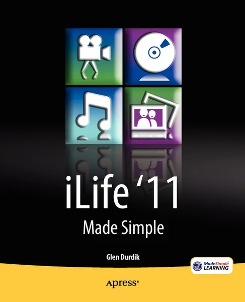 Обложка книги Ilife '11 Made Simple, Glen Durdik, Msl Made Simple Learning