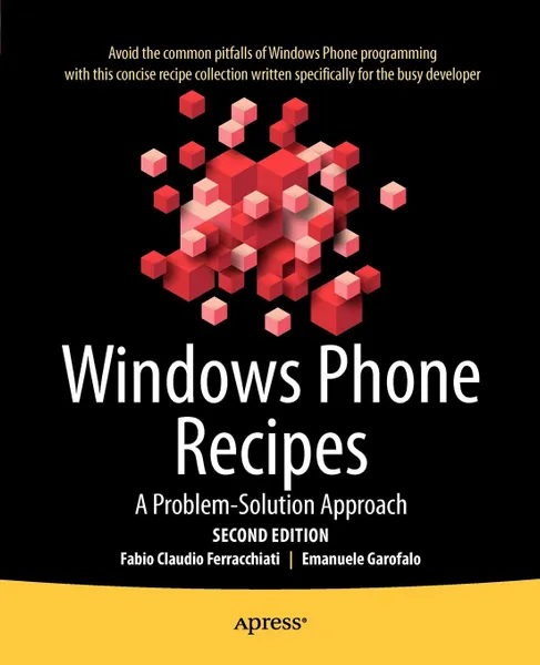 Обложка книги Windows Phone Recipes. A Problem Solution Approach, Fabio Claudio Ferracchiati, Emanuele Garofalo