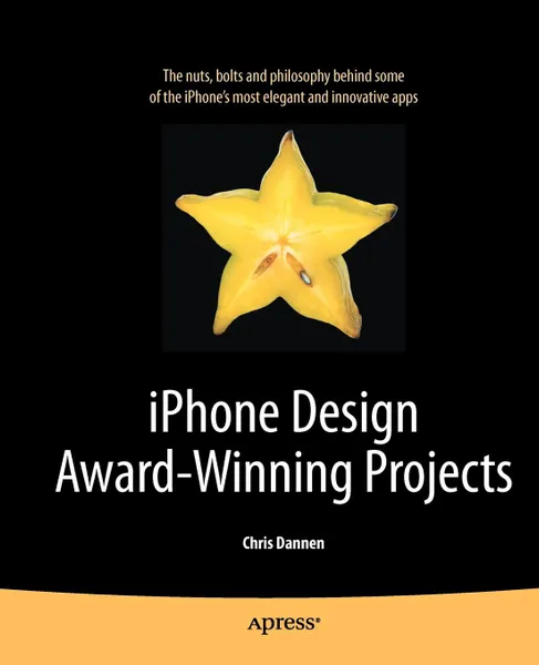 Обложка книги iPhone Design Award-Winning Projects, Chris Dannen