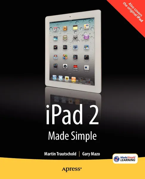 Обложка книги iPad 2 Made Simple, Martin Trautschold, Gary Mazo, Msl Made Simple Learning