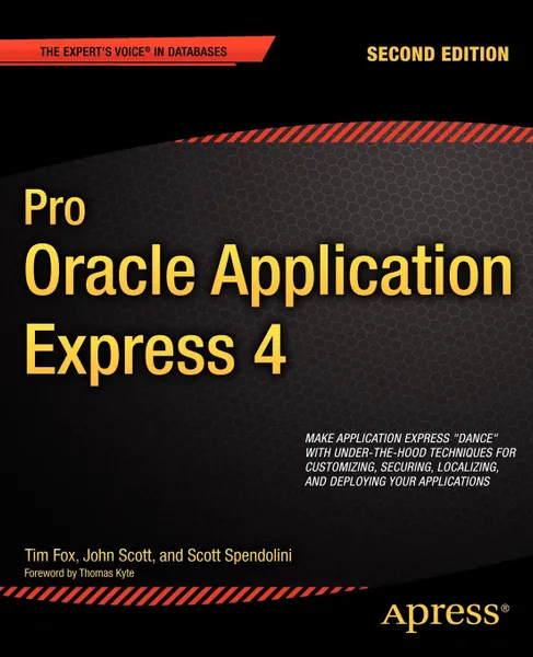 Обложка книги Pro Oracle Application Express 4, Tim Fox, Scott Spendolini, John Scott