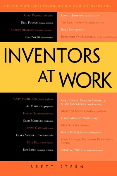 Обложка книги Inventors at Work. The Minds and Motivation Behind Modern Inventions, Brett Stern, Christian Stern