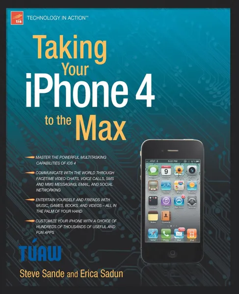 Обложка книги Taking Your iPhone 4 to the Max, Erica Sadun, Steve Sande