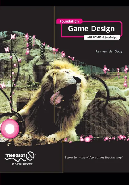 Обложка книги Foundation Game Design with HTML5 and JavaScript, Rex van der Spuy
