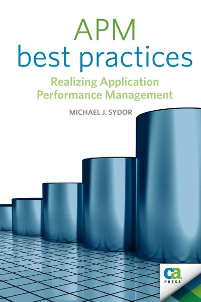 Обложка книги APM Best Practices. Realizing Application Performance Management, Michael J. Sydor, Karen Sleeth, Jon Toigo